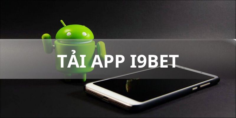 Nên tải app i9bet IOS với nhiều lý do